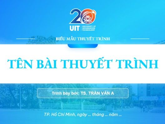 Hướng dẫn sử dụng bộ slide thuyết trình UIT 20 năm