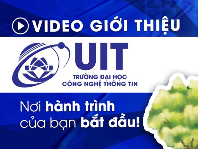 Video giới thiệu mới của UIT - "Nơi hành trình của bạn bắt đầu"